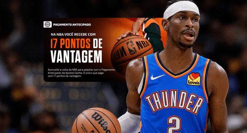 Aposta Ganha: receba seu pagamento antecipado com 17 pontos de vantagem na NBA